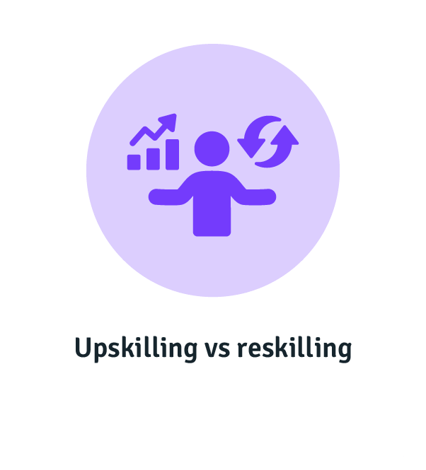 Upskilling vs reskilling
