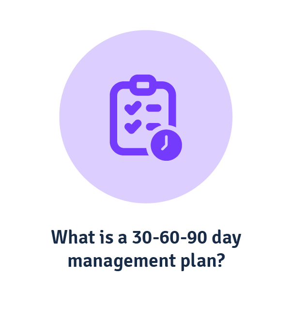 What is a 30 60 90 day management plan?