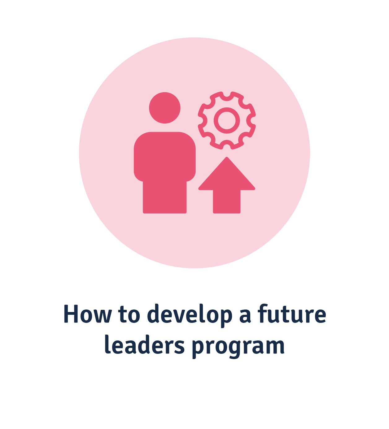 How to develop a future leaders program