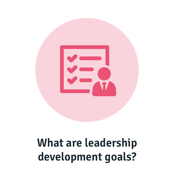 What are leadership development goals?