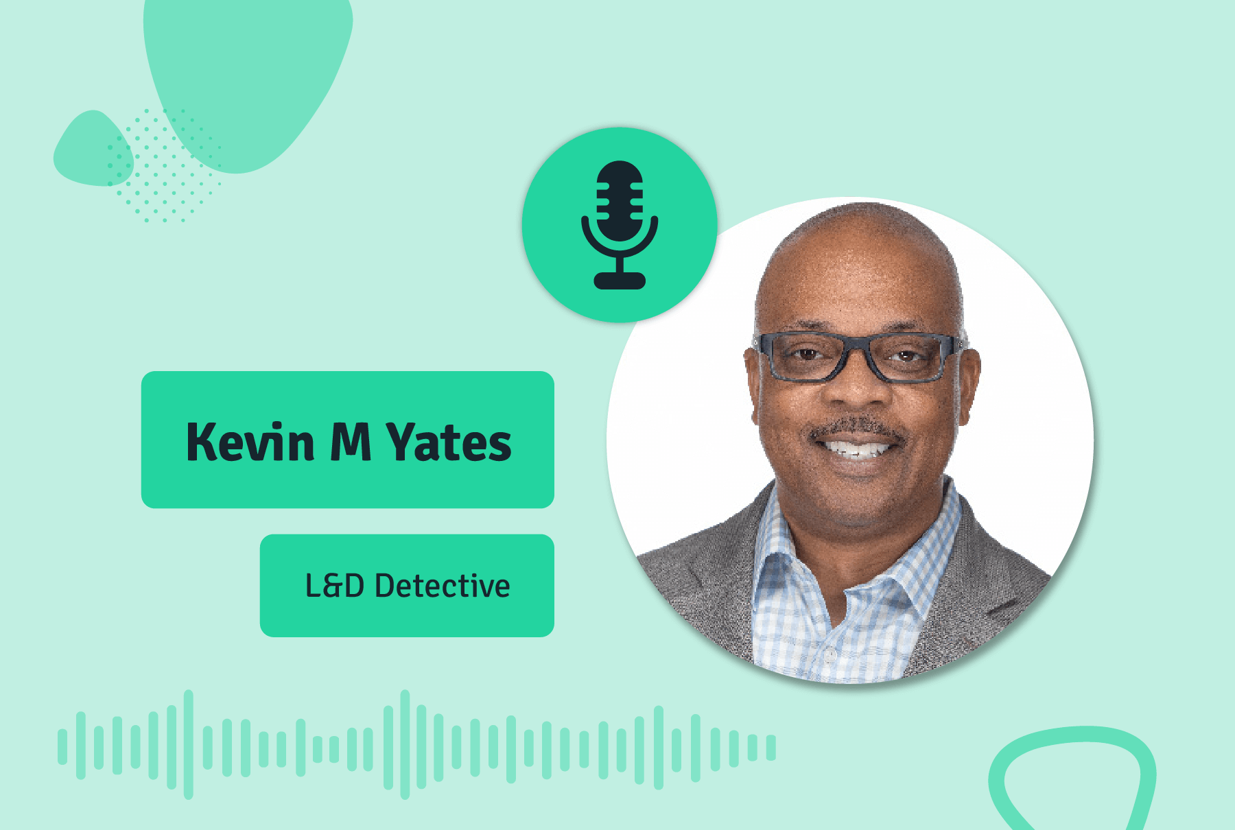 Kevin M Yates Strategic L&D Podcast